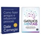 Como fazer amigos e influenciar pessoas - Dale Carnegie + Gatilhos Mentais - Gustavo Ferreira - Livro