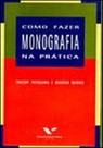 Como fazer monografia na prática - FGV Como fazer monografia na prática - FGV
