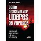 Como Formar Líderes de Verdade - EDITORA IDEIAS E LETRAS
