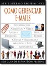 Como Gerenciar E-mails: Seu Guia de Estratégia Pessoal