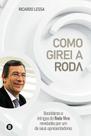 Como girei a roda - bastidores e intrigas do roda viva revelados por um de - MAUAD