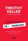 Como integrar fé e trabalho Como integrar fé e trabalho