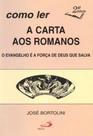 Como ler a carta aos romanos - o evangelho e a forca de deus que salva - - PAULUS Como ler a carta aos romanos - o evangelho e a forca de deus que salva - - PAULUS