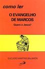 Como ler o evangelho de marcos - quem e jesus