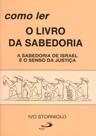 Como Ler O Livro Da Sabedoria - A Sabedoria De Israel E O Senso Da Justica - - PAULUS