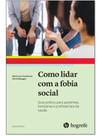 Como lidar com a fobia social