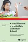 Como lidar com a seletividade alimentar infantil - HOGREFE
