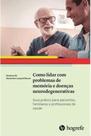Como lidar com problemas de memória e doenças neurodegenarativas - HOGREFE