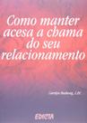 Como Manter Acesa a Chama do Seu Relacionamento - Edicta