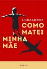 Como Matei Minha Mãe