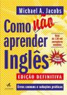 Como Não Aprender Inglês - Erros Comuns e Soluções Práticas