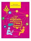 Como Nao Ser Enganado Pelas Fake News