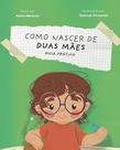 Como nascer de duas mães: - LUPE