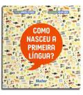Como nasceu a primeira lingua - Blucher Como nasceu a primeira lingua - Blucher
