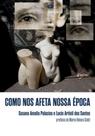 Como nos afeta nossa epoca