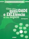 Como Obter Qualidade e Excelência No Seu Negócio - Sprint Como Obter Qualidade e Excelência No Seu Negócio - Sprint