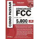 Como Passar em Concurso da Fcc: 5.800 Questões Comentadas - 30 Disciplinas