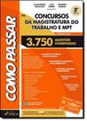 Como Passar em Concursos da Magistratura do Trabalho e Mpt - 3.750 Questões Comentadas - Atualizada e Ampliada