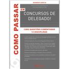 Como Passar em Concursos de Delegado 1800: Questões Comentadas 14 Disciplinas