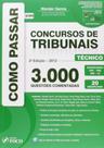 Como Passar em Concursos de Tribunais Técnico: 3.000 Questões Comentadas - 20 Disciplinas