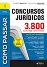 Como Passar em Concursos Jurídicos - 3.800 Questões Comentadas - 9ª Ed - 2025