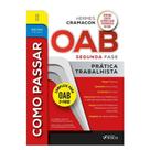 Como Passar Na Oab 2 Fase Pratica Trabalhista 2026
