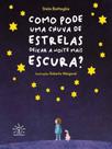 Como pode uma chuva de estrelas deixar a noite mais escura Como pode uma chuva de estrelas deixar a noite mais escura