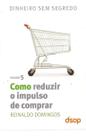 Como Reduzir o Impulso De Comprar (Dss Vol. 05) Como Reduzir o Impulso De Comprar (Dss Vol. 05)