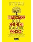 Como Saber do Que Seu Filho Realmente Precisa