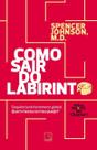 Como Sair do Labirinto Como Sair do Labirinto