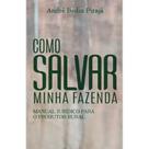 Como Salvar Minha Fazenda ( André Bedin Pirajá )