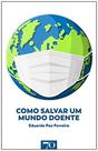 Como salvar um mundo doente Como salvar um mundo doente