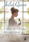 Como Se Casar Com Um Marquês - (Agentes Da Coroa - Livro 2)
