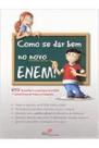 Como se Dar Bem no Novo Enem: 693 Questões Comentadas do Enem + Comentários de Todas as Redações Como se Dar Bem no Novo Enem: 693 Questões Comentadas do Enem + Comentários de Todas as Redações