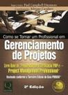 Como Se Tornar Um Profissional Em Gerenciamento De Projetos Cavalieri, Adriane and Dinsmore, Paul Campbell