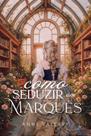 COMO SEDUZIR UM MARQUÊS - ANNE VALERRY - Romance Histórico