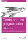 Como ser um programador melhor