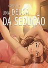 Como Ser Uma Deusa da Sedução