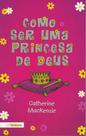 Como Ser Uma Princesa de Deus - Amanhecer
