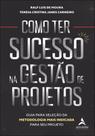 Como Ter Sucesso Na Gestão De Projetos