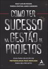 Como Ter Sucesso Na Gestão De Projetos