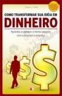 Como transformar sua ideia em dinheiro