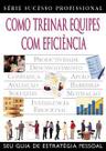 Como treinar equipes com eficiencia - seu guia de estrategia pessoal - PUBLIFOLHA