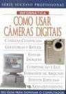 Como Usar Câmeras Digitais - Seu Guia Para Dominar o Computador - PUBLIFOLHA