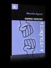 Como vencer a violência Como vencer a violência