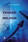 Como vender mais e melhor Como vender mais e melhor