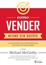 Como Vender Mesmo Sem Querer