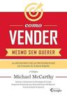Como Vender Mesmo Sem Querer