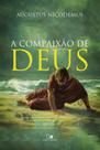 Compaixão De Deus, A - Vida Nova Compaixão De Deus, A - Vida Nova