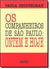 Companheiros de São Paulo, Os - Ontem e Hoje